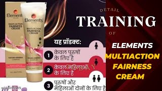 ELEMENTS MULTIACTION FAIRNESS CREAM TRAINING IN DETAIL  9219606727 [upl. by Aihsoem]