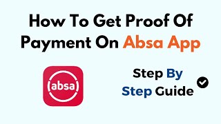 How To Get Proof Of Payment On Absa App [upl. by Acillegna]