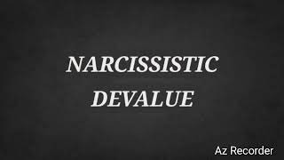 NARCISSISTIC DEVALUE [upl. by Acinorrev711]