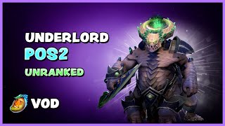 UNDERLORD  POS2  UNRANKED  736a  FULL VOD [upl. by Baillie]