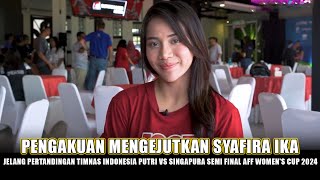 🔴 PERNYATAAN OPTIMIS SYAFIRA IKA JELANG LAGA SEMI FINAL AFF WOMENS CUP 2024 • PREDIKISI INDONESIA [upl. by Ailene837]