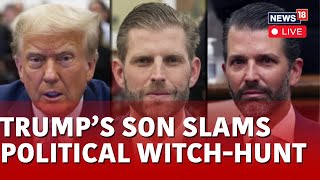 Trump News LIVE  Donald Trumps Son Slams Political Witch Hunt  Civil Fraud Trial Hearing  N18L [upl. by Yklam8]