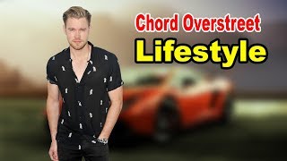 Chord Overstreet  Lifestyle Girlfriend  Family Net Worth Biography 2020  Celebrity Glorious [upl. by Cohn]