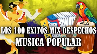 LOS 100 EXITOS MIX DESPECHOS DE MUSICA POPULAR COLOMBIANA [upl. by Vinna]