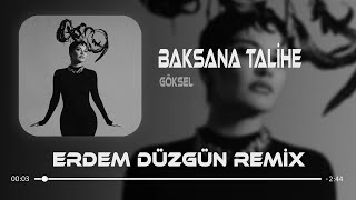 Göksel  Baksana Talihe  Erdem Düzgün Remix [upl. by Fretwell]