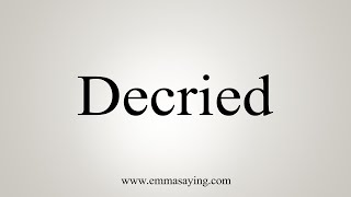 How To Say Decried [upl. by Ulrike]