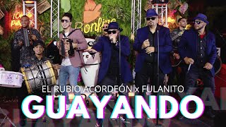 El Rubio Acordeón x Fulanito  Guayando Video Oficial [upl. by Aneerhs]