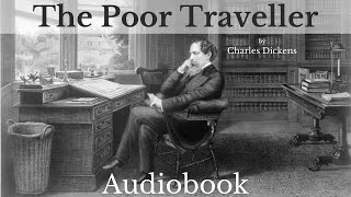 The Poor Traveller by Charles Dickens  Full Audiobook  Christmas Stories [upl. by Libenson441]