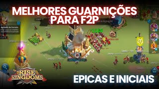 MELHORES COMANDANTES DE GUARNIÇÃO EPICOS F2P DO RISE OF KINGDOMS [upl. by Hung]