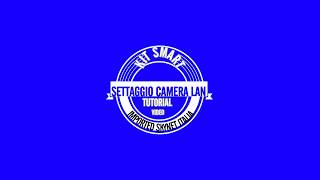 KIT SMART WIFI  Configurazione telecamera su rete LAN [upl. by Henrieta]