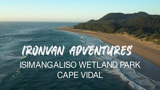 iSimangaliso KZN Ep 2 Cape Vidal  quotIronvanquot Adventures with Ironman 4x4 [upl. by Rofotsirk328]