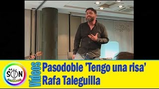 🤩 Rafa Taleguilla Pasodoble TENGO UNA RISA [upl. by Anora]