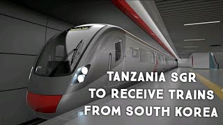 Tanzania SGR to receive Electric Trains From South Korea [upl. by Suivat]