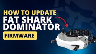 Fat Shark Dominator  How to Update the Firmware [upl. by Daub]