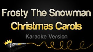 Christmas Carols  Frosty The Snowman Karaoke Version [upl. by Ehcrop]