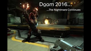 And the Nightmare Continues Doom 2016 Nightmare wCommentary [upl. by Phiona]