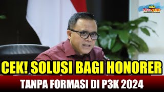 TENANG NASIB HONORER TANPA FORMASI DI P3K 2024 [upl. by Jaunita]