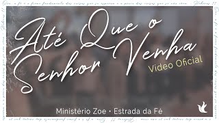 Ministério Zoe  Até Que O Senhor Venha Ao Vivo [upl. by Norabal750]