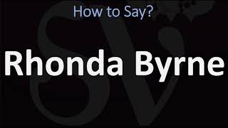 How to Pronounce Rhonda Byrne CORRECTLY [upl. by Sandor]