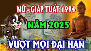 🔴Hé Lộ Tử Vi Tuổi Giáp Tuất 1994 Nữ Mạng Năm 2025 Trúng số CỰC mạnh Đổi Đời Giàu To [upl. by Amaras908]