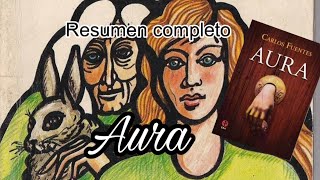 AURA  Carlos Fuentes  RESUMEN COMPLETO [upl. by Ylrahc728]