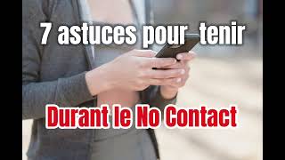 7 astuces pour tenir le No Contact avec son EX et ne pas craquer [upl. by Giorgia]