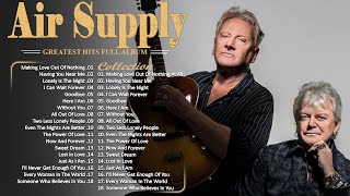 Air Supply Greatest Hits ⭐ The Best Air Supply Songs ⭐ Best Soft Rock Playlist Of Air Supply [upl. by Oinoitna]