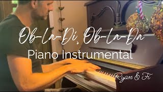 Obla Di Obla Da  Beatles Piano Cover by Ryan amp Fi [upl. by Adnwahsar683]