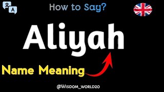 Aliyah  Pronunciation and Name Meaning in English [upl. by Elleynod]