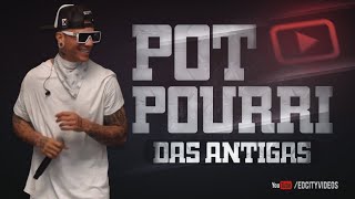 EDCITY • POT POURRI DAS ANTIGAS • PRA PAREDÃO 2021 [upl. by Atel]