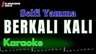 KARAOKE BERKALI KALI  SELFI YAMMA NADA PRIA [upl. by Patsis]