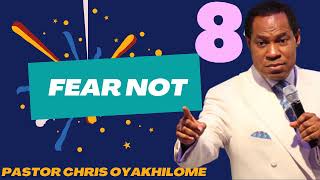 8 FEAR NOT  PASTOR CHRIS OYAKHILOME [upl. by Cathe]