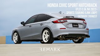 REMARK Sports Touring LINK LOOP Catback Exhaust  Honda Civic Sport Hatchback 20L NA FL2 2022 [upl. by Hilarius]