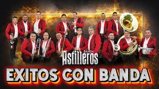 Banda Astilleros Mejores Corridos Chingon Con Banda  Recopilatorio Imperdiblequot [upl. by Hebrew]