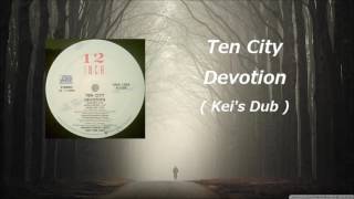 Ten City  Devotion  Keis Dub [upl. by Enovaj]