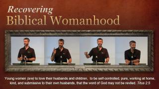 Recovering Biblical Womanhood  Paul Washer [upl. by Celesta]