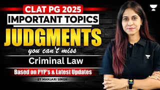 Important Topics amp Judgments you cant miss for CLAT PG 2025 Criminal Law   Manjari Singh [upl. by Ayotaj362]