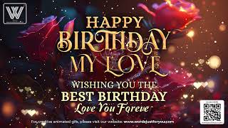 Roses and Glitter Happy Birthday My Love Video Wishes with Music for WhatsApp [upl. by Fein]