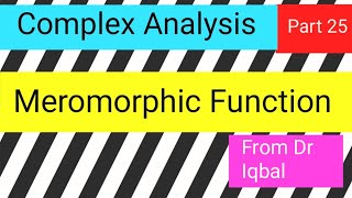 Meromorphic Function Topic in Complex Analysis Part 6 [upl. by Yecal]