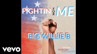 Big Willie B  Fighting For Me Official Video ft Morgan Alexander [upl. by Ttergram]