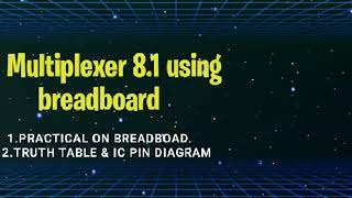 Multiplexer 81 using IC 74151 on breadboad  Truth table Varification 74151 Pin diagram [upl. by Eirrol]