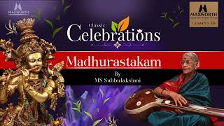 Madhurashtakam by M S Subbulakshmi [upl. by Delanie]