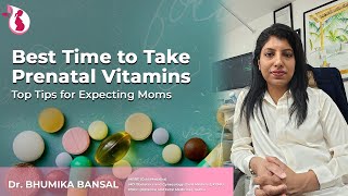 Best Time to Take Prenatal Vitamins for Maximum Absorption  Essential Pregnancy Tips  Dr Bhumika [upl. by Aizahs]