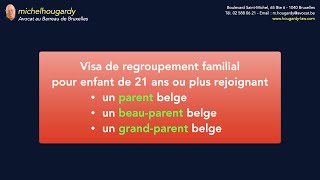 Regroupement familial en pratique  visa pour enfant de plus de 21 ans ayant un parent belge [upl. by Tharp343]