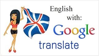 Englisch Lernen mit Google Translate [upl. by Assanav]