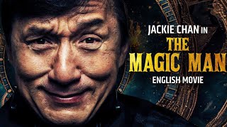 Jackie Chan Is THE MAGIC MAN  English Movie  Hollywood Blockbuster Fantasy Action Movie In English [upl. by Weslee808]