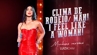 Luiza Dam  Clima de Rodeio  Man I Feel Like a Woman Minhas Versões [upl. by Kleinstein]