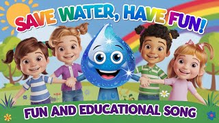 Save Water Song for Kids  Educational Songs for Kids [upl. by Griffin]