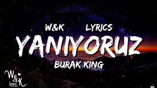 Burak King  Yanıyoruz Lyrics wampk [upl. by Gleeson768]