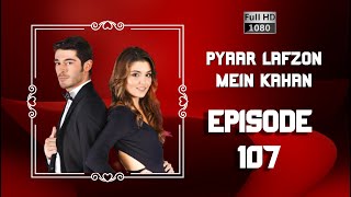 Pyaar Lafzon Mein Kahan  Episode 107 [upl. by Fujio714]